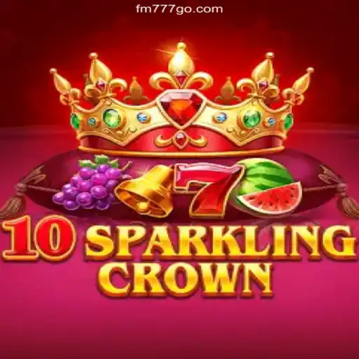 Discover 10SparklingCrown: The Exciting Casino Game at FM777 Oficial