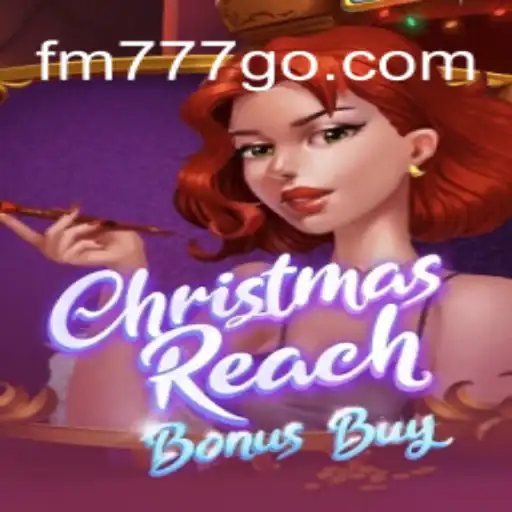 Exploring the Excitement of ChristmasReachBonusBuy at FM777 Oficial 💯️ - O melhor cassino online do Brasil