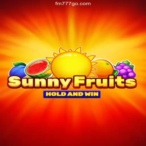 Exploring SunnyFruits: A Premier Slot Game at FM777 Oficial Casino